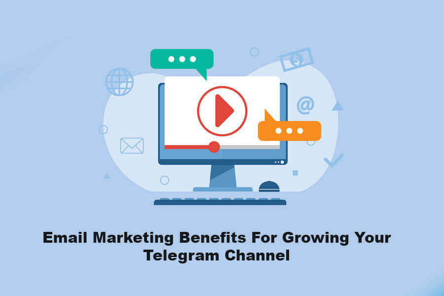 Email Marketing Benefits For Growing Your Telegram Channel