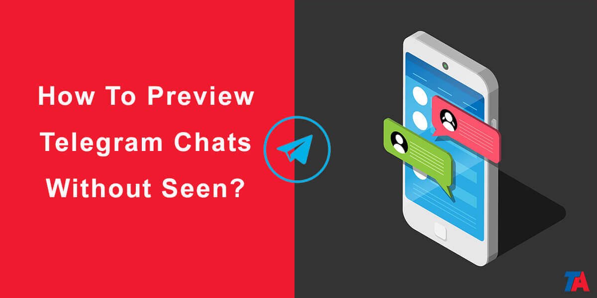 How to preview Telegram chat without seen