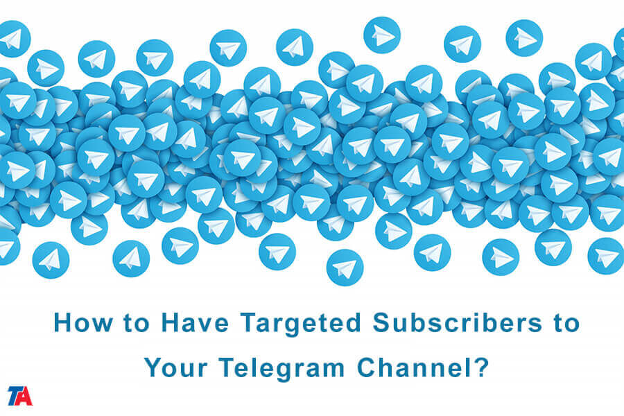 How to Have Targeted Subscribers to Your Telegram Channel